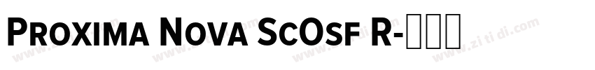 Proxima Nova ScOsf R字体转换 Proxima Nova ScOsf R字体转换